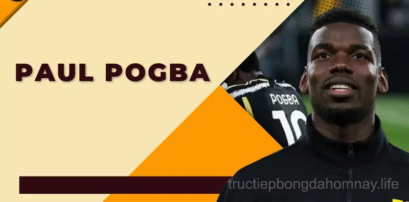 Cầu thủ có lực sút mạnh nhất thế giới – Paul Pogba