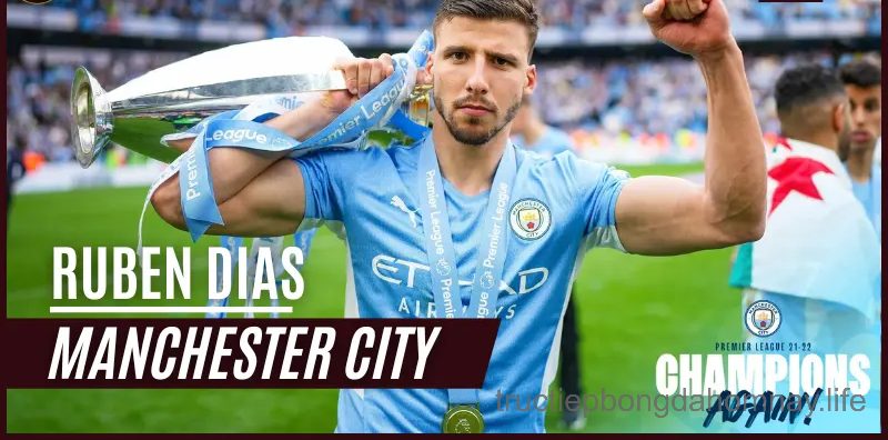 Ruben Dias (Manchester City) – 87M € – trung vệ đắt giá nhất thế giới