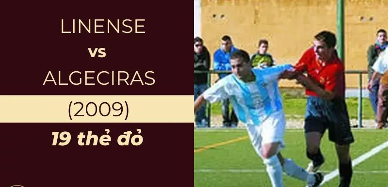 Trận đấu nhiều thẻ đỏ nhất lịch sử – Recreativo Linense vs Saladillo De Algeciras